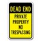 Signmission Dead End Private Property No Trespassing 12inx18in Heavy Gauge, A-1218 Dead End -Dead End Priv A-1218 Dead End -Dead End Priv - alternate 1